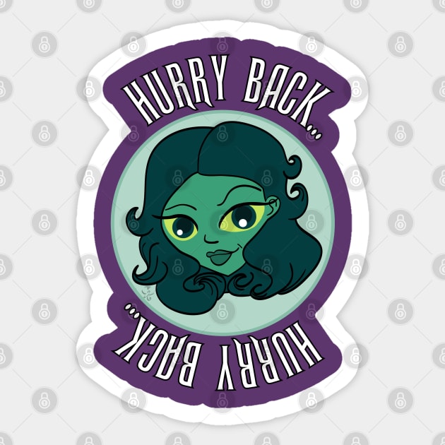 Hurry Back... Sticker by NightmareProds